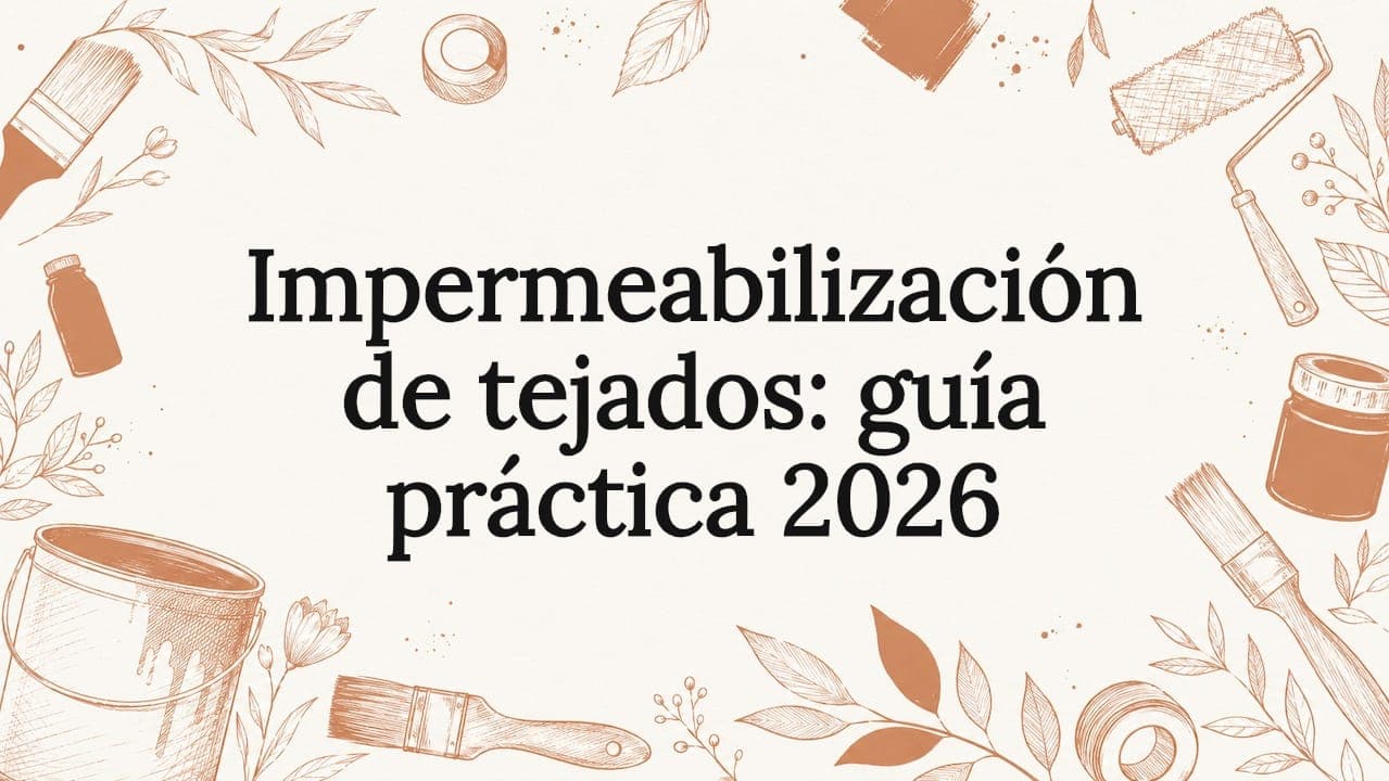 Impermeabilización de tejados: guía práctica 2026